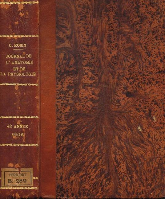 Journal de l'anatomie et de la physiologie normales et pathologiques de l'homme et des animaux. Anno 1906 - copertina