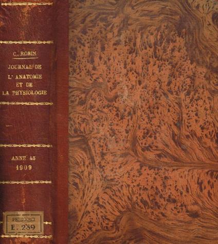 Journal de l'anatomie et de la physiologie normales et pathologiques de l'homme et des animaux. Anno 1909 - copertina
