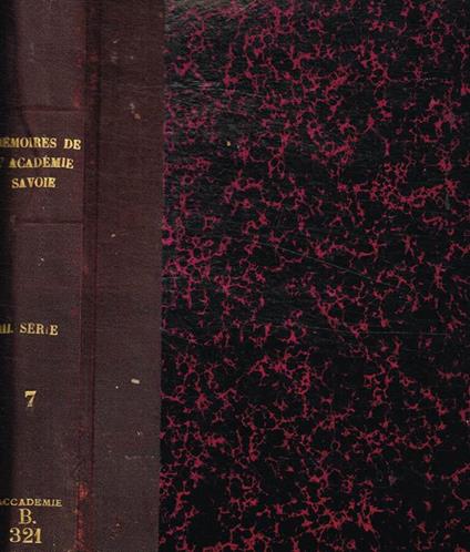 Memoires de l'academie des sciences, belles-lettres et arts de Savoie. Troisieme serie, tome VII - copertina