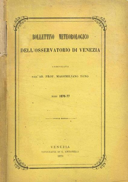 Bollettino meteorologico dell'osservatorio di Venezia anno 1876-77 - Massimiliano Tovo - copertina