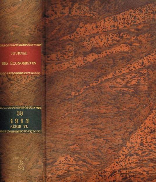 Journal des economistes. Revue mensuelle de la science economique et de la statistique. 72 année, juillet/septembre 1913 - copertina