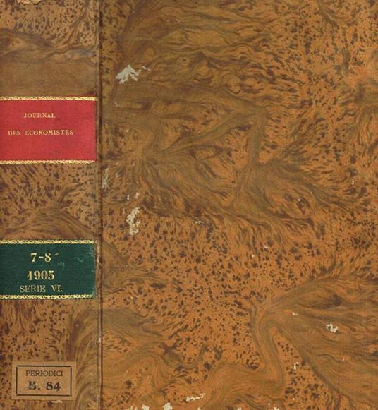 Journal des economistes. Revue mensuelle de la science economique et de la statistique. Serie 6, tomo VII, VIII, lug/set, ott/dic 1905 - copertina