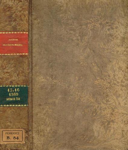 Journal des economistes. Revue de la science economique et de la statistique. Tome 15, 16, juillet-septembre, octobre-decembre 1869 - copertina