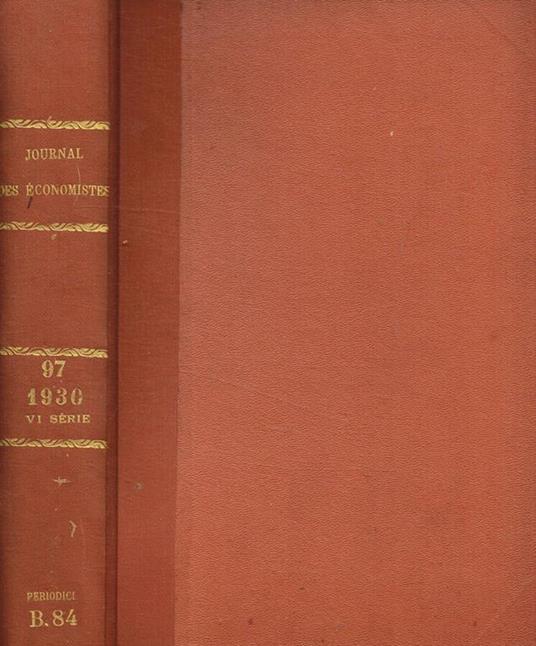 Journal des economistes. Revue mensuelle de la science economique et de la statistique. Tome 97, juillet-decembre 1930 - copertina