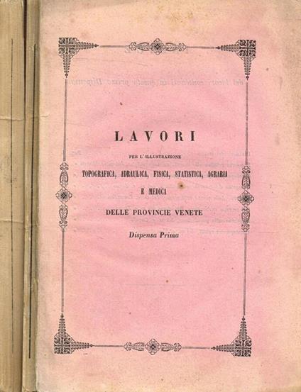 Lavori per l'illustrazione topografica, idraulica, fisica, statistica, agraria e medica delle provincie Venete. Dispensa prima, 1858, dispensa quarta, 1869 - copertina