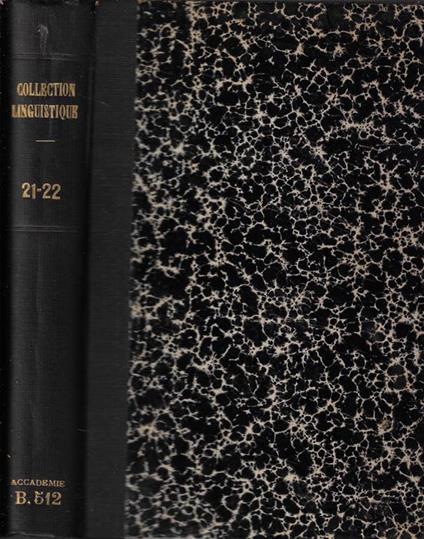 Collection linguistique publiee par la Societe de Linguistique de Paris Vol. XXI, XXII - copertina