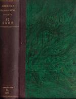 Proceedings of the American Philosophical Society held at Philadelphia for promoting useful knowledge Vol. XLVII 1908