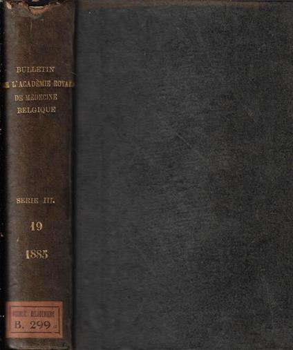 Bulletin de l'Academie Royale de Medecine de Belgique III serie tome XIX 1885 - copertina
