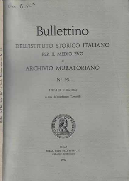 Bullettino dell'Istituto Storico Italiano per il Medio Evo e Archivio Muratoriano n. 93 Indici (1886-1986) - Gianfranco Tortorelli - copertina