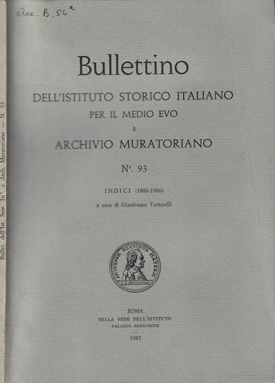 Bullettino dell'Istituto Storico Italiano per il Medio Evo e Archivio Muratoriano n. 93 Indici (1886-1986) - Gianfranco Tortorelli - copertina