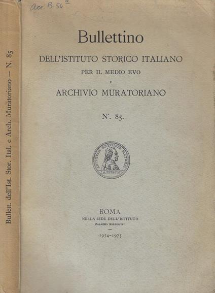 Bullettino dell'Istituto Storico Italiano per il Medio Evo e Archivio Muratoriano n. 85 Anno 1974-1975 - copertina