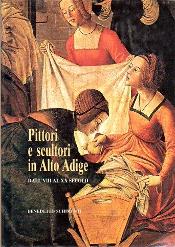 Pittori e scultori in Alto Adige: dall'VIII al XX secolo