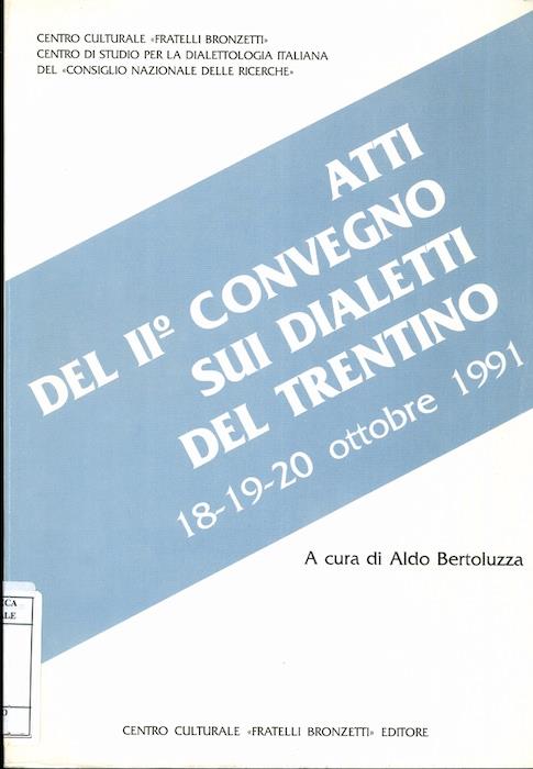 Atti del II° convegno sui dialetti del Trentino: 18-19-20 ottobre 1991