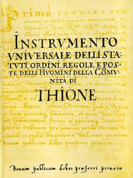 Instrumento universale delli statuti, ordini, regole e poste delli huomini della Comunità di Thione: gli statuti di Tione: 1579-1757