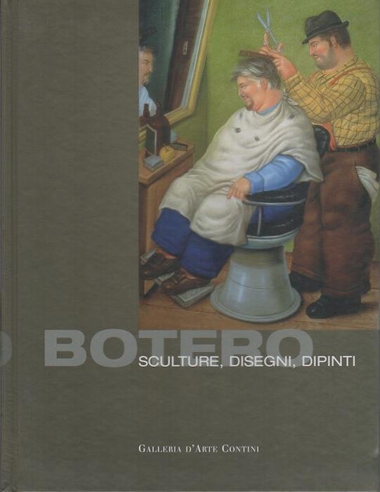 Fernando Botero: sculture, disegni, dipinti