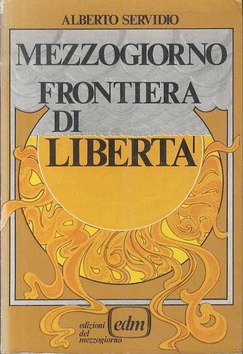 Mezzogiorno: frontiera di libertà