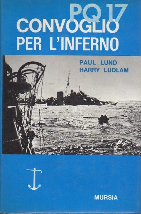 PQ 17 convoglio per l'inferno: il racconto dei superstiti