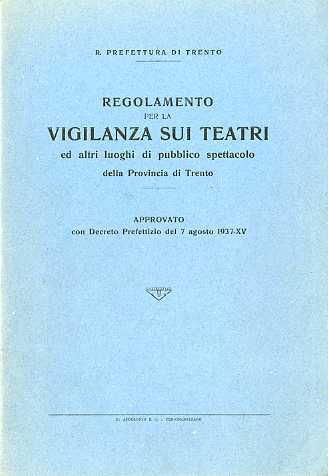 Regolamento per la vigilanza sui teatri ed altri luoghi di pubblico spettacolo della Provincia di Trento