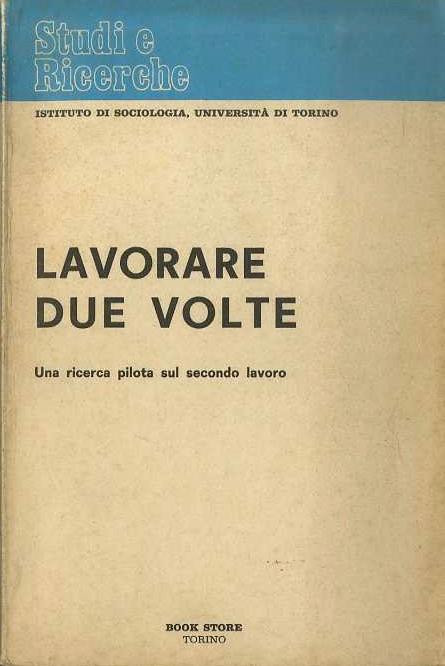 Lavorare due volte: una ricerca pilota sul secondo lavoro
