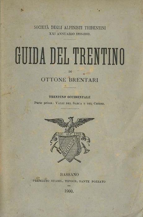 Guida del Trentino: Trentino Occidentale. Parte prima: Valli del Sarca e del Chiese
