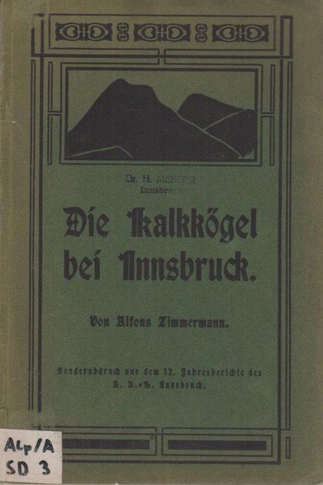 Die Kalkkögel bei Innsbruck: Ein Fuhrer durch ihr Gebiet.\r<br&