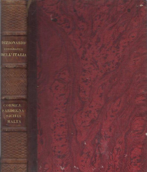 Dizionario corografico della Corsica - Dizionario corografico del Regno di Sicilia - Dizionario corografico dell'isola di Malta