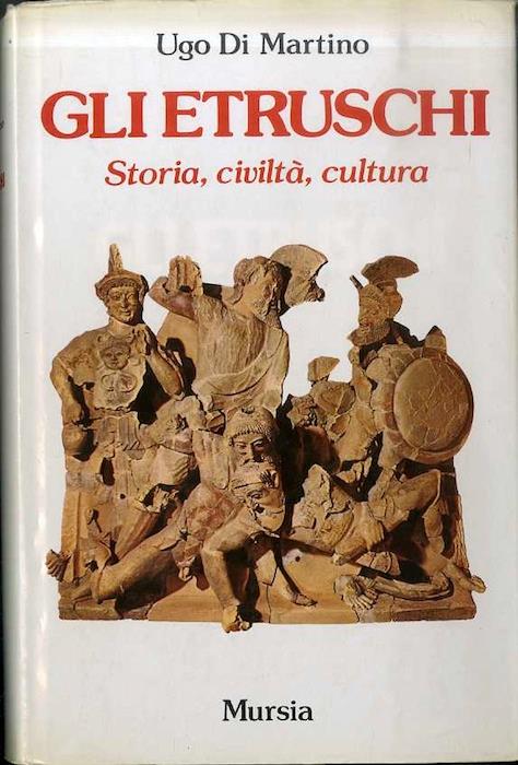 Gli  Etruschi: storia, civiltà, cultura