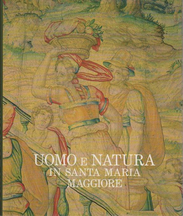 Uomo e natura: le livree del tempo in Santa Maria Maggiore