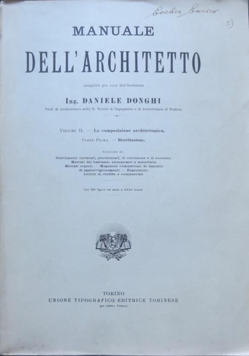 Volume secondo: la composizione architettonica: Parte I: Distribuzione; Sezione seconda: Stabilimenti carcerari, penitenziari, di correzione e di soccorso. Mercati del bestiame, ammazzatoi e macellerie, mercati coperti, magazzini commerciali di depos