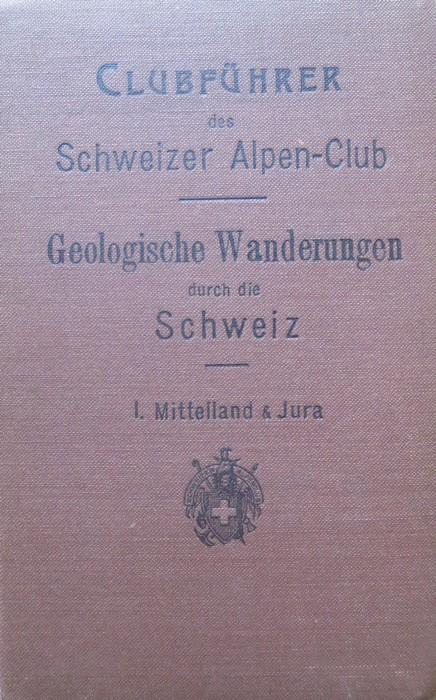 Geologische Wanderungen durch die Schweiz: Clubfuhrer: 1: Mitteland & Jura; 2: Kalk-und Schieferalpen; 3: Kristallinische Alpen und Randgebiete