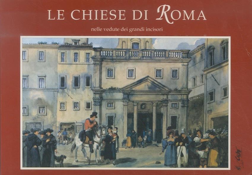 Le  chiese di Roma: nelle vedute dei grandi incisori
