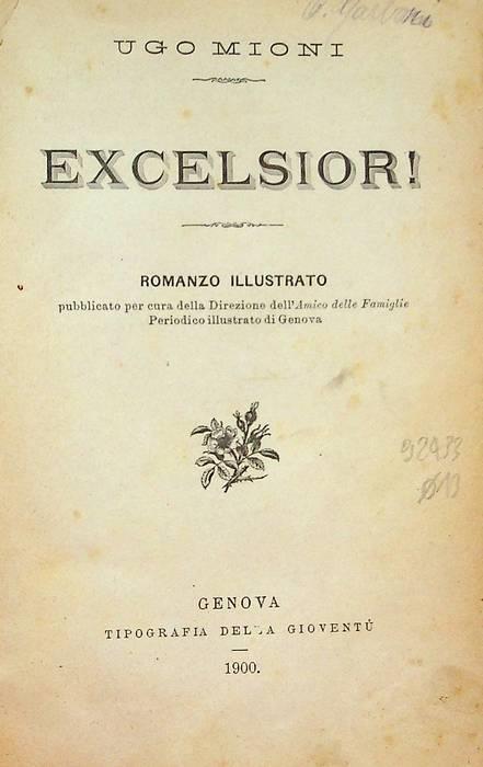 Excelsior!: romanzo illustrato pubblicato per cura della Direzione dell'Amico delle Famiglie, periodico illustrato di Genova