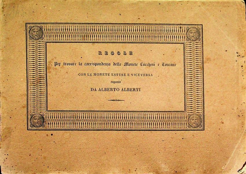 Regole semplici e facili per trovare la corrispondenza delle monete lucchesi e toscane con le monete estere e viceversa