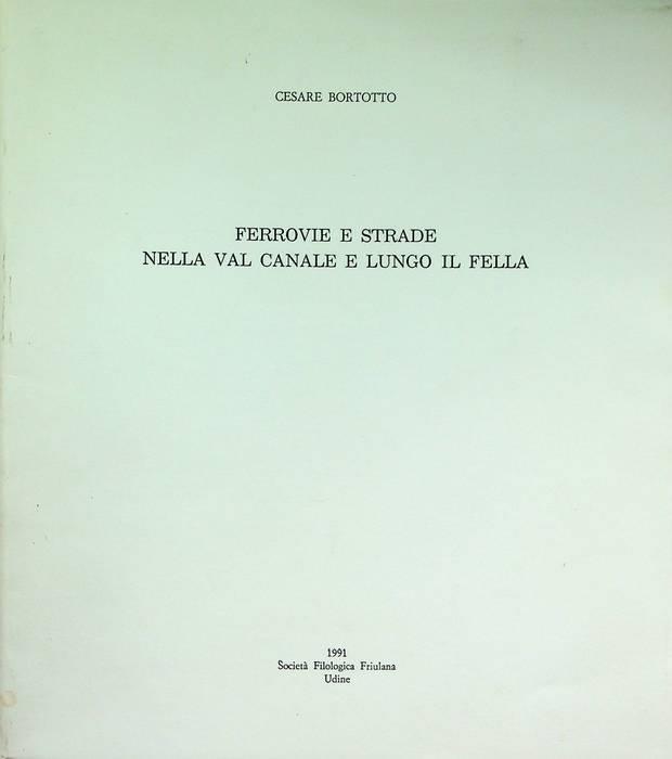 Ferrovie e strade: nella Val Canale e lungo il Fella
