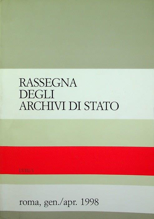 Rassegna degli archivi di Stato: A. LVIII - N. 1 (gen./apr. 1998)