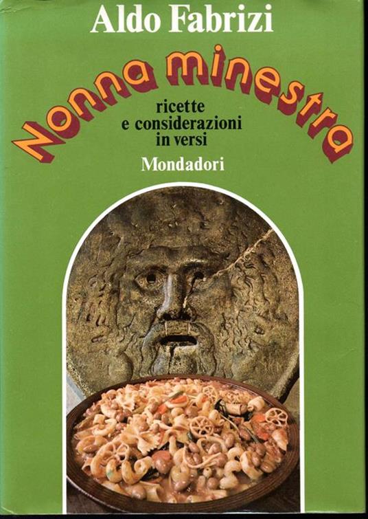Nonna minestra Ricette e considerazioni in versi - Aldo Fabrizi - copertina