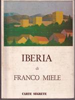Iberia Immagini di viaggio di Franco Miele Presentazione di Eraldo Miscia