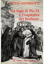La  fuga di Pio IX e l'ospitalità dei Borbone