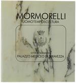 Mormorelli Uomotemposcultura. Mostra Antologica