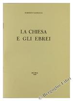 La  Chiesa E Gli Ebrei. Conferenza Tenuta Il 7 Novembre Xvii Al Teatro Della Triennale A Milano Per La Inaugurazione Annuale Dello Istituto Di Cultura Fascista. [Ristampa In Facsimile]
