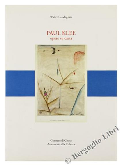 Paul Klee. Opere Su Carta - Walter Guadagnini - copertina