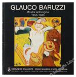 Glauco Baruzzi. Mostra Antologica 1950-1989