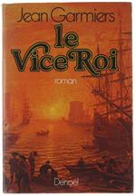 Le  Vice-Roi. Roman D'Adventure