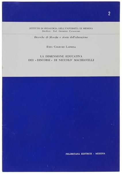 La Dimensione Educativa Dei "Discorsi" Di Niccolò Machiavelli - Enza Colicchi Lapresa - copertina