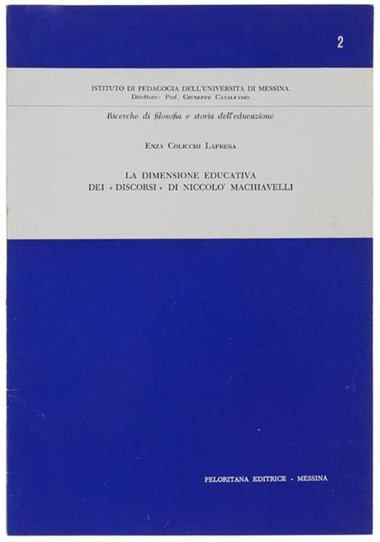 La Dimensione Educativa Dei "Discorsi" Di Niccolò Machiavelli - Enza Colicchi Lapresa - copertina