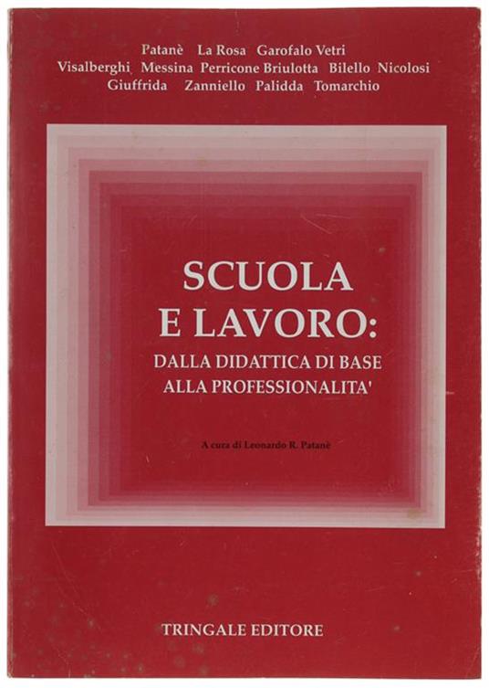 Scuola E Lavoro: Dalla Didattica Di Base Alla Professionalità. Atti Delle Giornate Di Studio 9/11 Febbraio 1989 - copertina