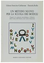 Un  Metodo Nuovo Per La Scuola Dei Moduli. Progetto Di Continuità Metodologica E Didattica Dalla Scuola Dell'Infanzia Alla Scuola Elementare