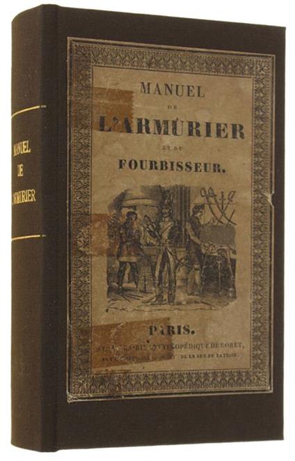 Manuel De L'Armurier, Du Fourbisseur Et De L'Arquebusier, Ou Traité Complet Et Simplifié De Ces Arts - copertina