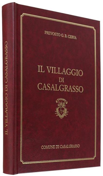 Il Villaggio Di Casalgrasso. Cenni Storici Riveduti E Curati Da Carlo Fedele Savio - copertina