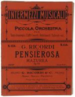 Pensierosa - Mazurca. Op. 131. Intermezzi Musicali A Piccola Orchestra Per Teatri Dramatici, Caffè-Concerti, Stabilimenti Balneari